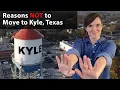 Reasons NOT to Move to Kyle Texas