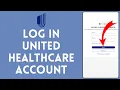 United Healthcare Login 2026 How To Sign Into United Healthcare Account
