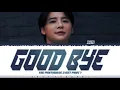 XIA (준수) - 'Good Bye' [The Penthouse 3 OST Part 1] Lyrics [Color Coded_Han_Rom_Eng]