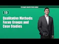 Qualitative Methods Focus Groups and Case Studies Guide 7 5