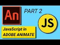 JAVASCRIPT IN ADOBE ANIMATE CC 2021 - TUTORIAL PART 02