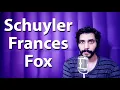 How To Pronounce Schuyler Frances Fox