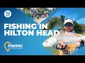 Fishing in Hilton Head SC The Ultimate Guide FishingBooker