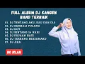 Lagu FULL ALBUM DJ KANGEN BAND TERPOPULER 🔥 REMIX GALAU FULL BASS | DJ TIKTOK VIRAL 2026
