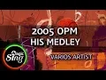 MAGICSING Karaoke VARIOUS ARTIST - 2005 OPM HITS MEDLEY karaoke Tagalog
