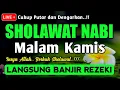 Download Lagu SHOLAWAT PENARIK REZEKI PALING DAHSYAT, Sholawat Nabi Muhammad SAW, SALAWAT JIBRIL PALING MERDU