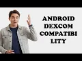 What Android Phones Are Compatible With Dexcom G7