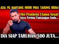 Herri Pras Diajak Duel Tarung Bebas Bela Ulama - Dia Berani T4ruh4n 500 Juta Kalau Menang..?!