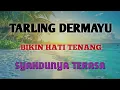 TARLING DERMAYU | ENAK DIDENGAR | SAAT REBAHAN