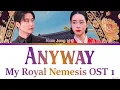 My Royal Nemesis OST 1 - Nam Jong 'Anyway' Lyrics