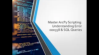 How to Fix ArcPy Error 000358 Selection Query SQL Issues in ArcGIS
