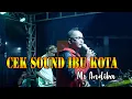 Download Lagu CEKSOUND LAGU  IBU KOTA  //ANDIKA Official  // CAHAYA MUSIC LIVE PENGGARON