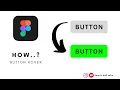 Create a Button With a HOVER Functionality Buttion Hover Animation figma button prototype