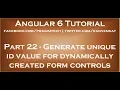 Generate unique id value for dynamically created form controls in angular