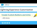Create Custom Buttons and Links Lightning Experience Customization Salesforce Trailhead