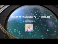 R.I.P V-Sxicide-V-_-{KILU} ☠Career ended ☠