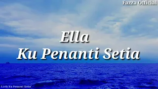 Download ELLA - KU PENANTI SETIA ( LIRIK ) MP3