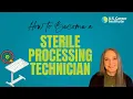 How to become a sterile processing technician Start in12 months or less