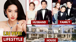 LIU YIFEI LIFESTYLE 2025 HUSBAND NET WORTH AGE HOUSE BIOGRAPHY