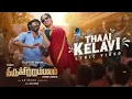 Thaai kelavi video song, thiruchitrambalam movie song