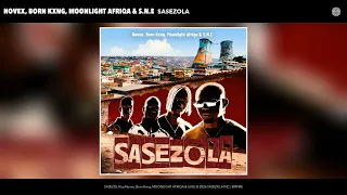 novex born kxng moonlight afriqa u0026 s n e sasezola official audio