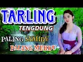 Download Lagu TARLING TENGDUNG ALBUM PALING SYAHDU TERLARIS DAN MERDU - JUARA NYA MUSIC TARLING