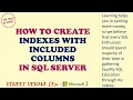 How to create Indexes with Included Columns SQL Server Database Design SQL Talks by VINEET