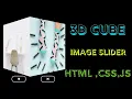 3D cube image slider HTML CSS JAVASCRIPT