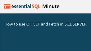 How to Page Data using Offset and Fetch Essential SQL