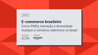 E-commerce brasileiro: como PMEs, inovação e diversidade moldam o comércio eletrônico | 29/01/2025