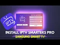 How to Install IPTV Smarters Pro on Samsung Smart TV