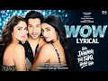 Wow - Lyrical | Hai Jawani Toh Ishq Hona Hai |Varun, Mrunal, Pooja ITanishk,Harrdy, Kiran,Rony, Gill
