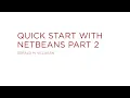 Lecture 2 Quick Start with NetBeans Part 2