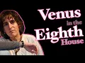 Captivating Charisma Venus in the Eighth House
