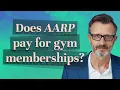 Does AARP pay for gym memberships