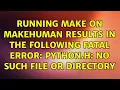 Running make on makehuman results in the following fatal error Python h No such file or directory