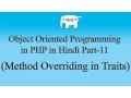 OOPS Concepts in PHP Method Overriding in Traits Part-11