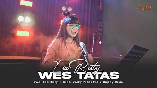 ESA RISTY - WES TATAS (Official Music Video)