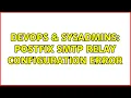 DevOps SysAdmins Postfix SMTP Relay Configuration Error 2 Solutions