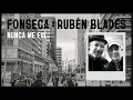 Nunca me fui - Fonseca & Rubén Blades
