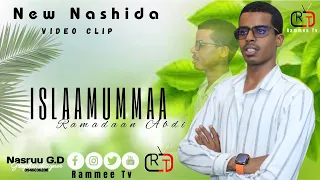 New Nashiidaa ISLAAMUMMAA Ramadaan Abdii Video Clip 