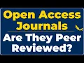 Are Open Access Journals Peer Reviewed The Truth Explained