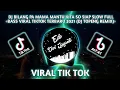 Download Lagu DJ BILANG PA MAMA MANTU KITA SO SIAP SLOW FULL BASS VIRAL TIKTOK TERBARU 2021 (DJ TOPENG REMIX)
