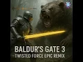 Baldur's gate 3 Battle Music - Twisted Force - Epic Remix