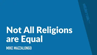 Not All Religions are Equal