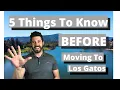 Top 5 Things To Know BEFORE Moving to Los Gatos
