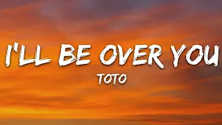 TOTO I Ll Be Over You Lyrics 