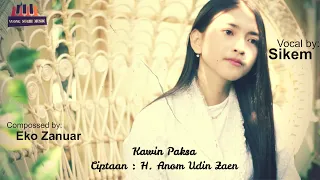 Download KAWIN PAKSA [versi WONG SUGIH MUSIC] voc. SIKEM MP3