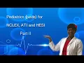Pediatrics Peds Part II for NCLEX HESI and ATI