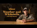 How Weather Affects Whitetails Tips on Deer Hunting The Advantage with David Blanton
